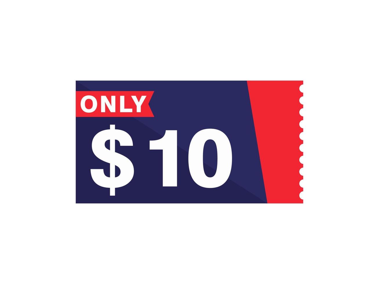 10 Dollar Only Coupon sign or Label or discount voucher Money Saving label, with coupon vector illustration summer offer ends weekend holiday