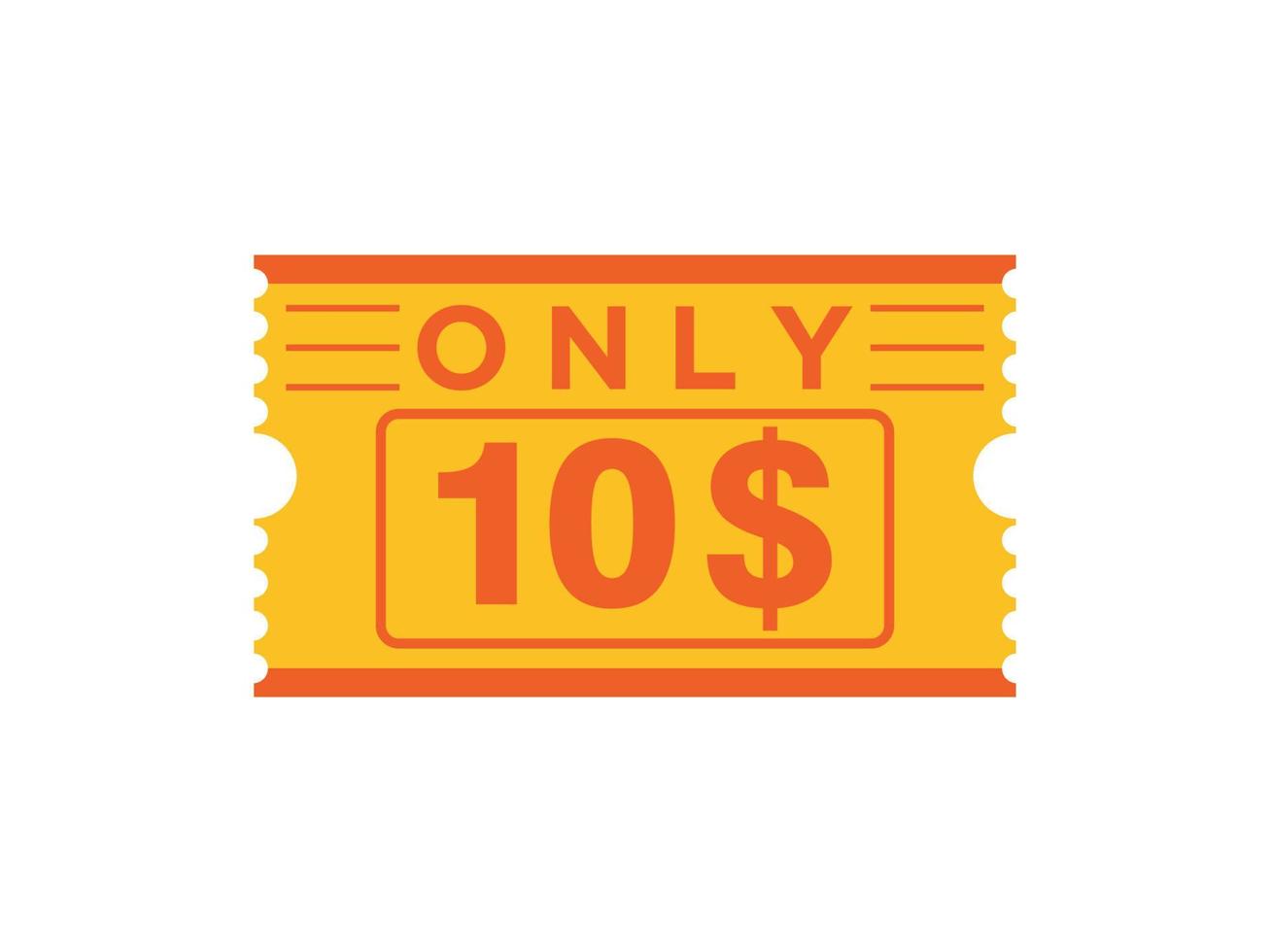 10 Dollar Only Coupon sign or Label or discount voucher Money Saving label, with coupon vector illustration summer offer ends weekend holiday