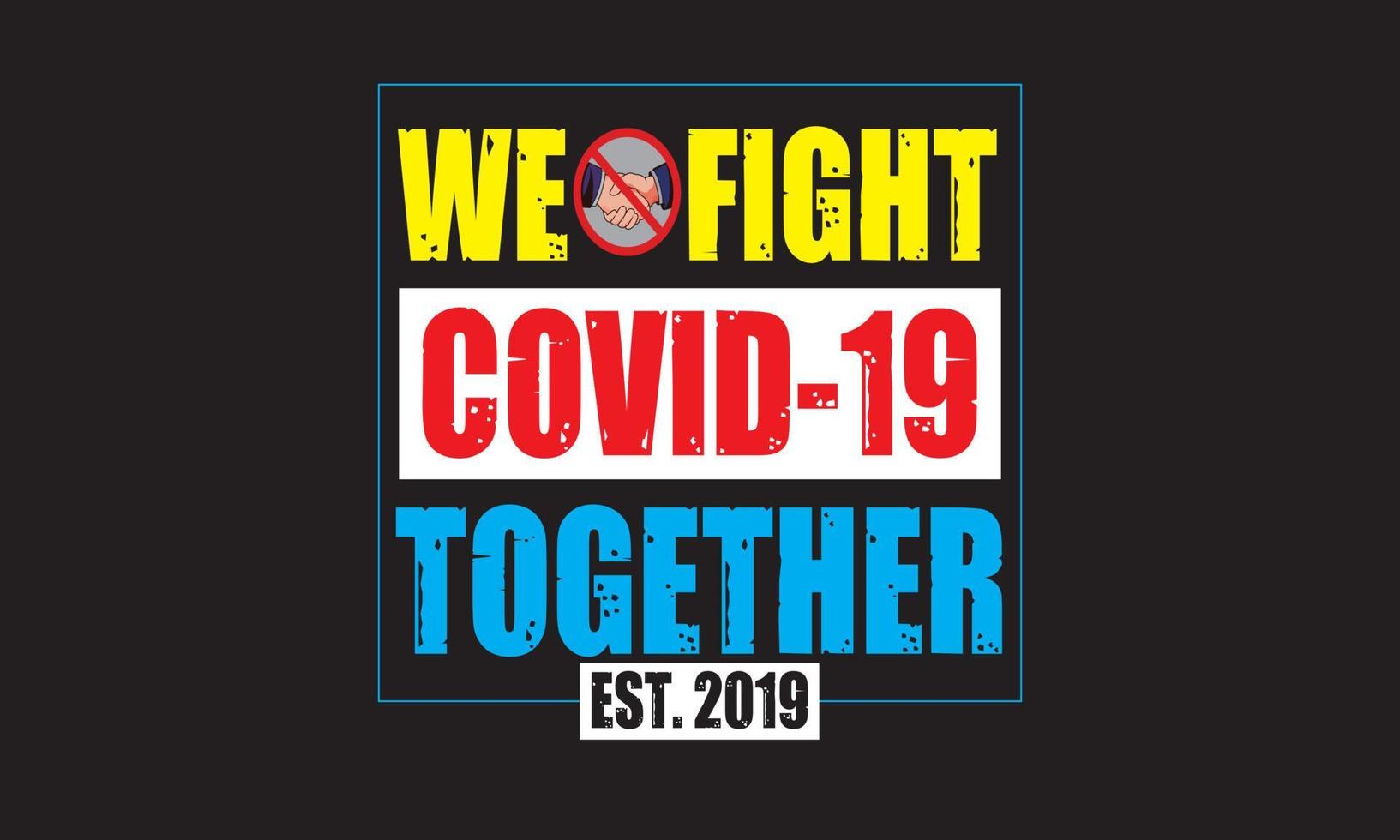 luchamos contra covid-19 juntos tipografía diseño de camiseta vector