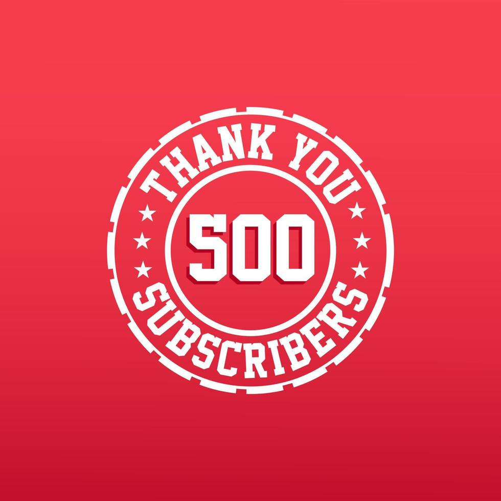 Thank you 500 Subscribers celebration, Greeting card for social networks. vector