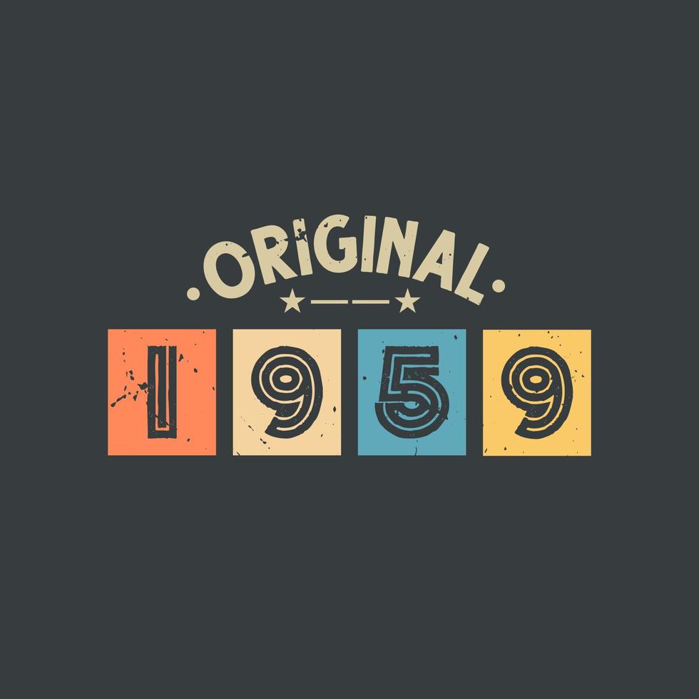 Original 1959. 1959 Vintage Retro Birthday vector