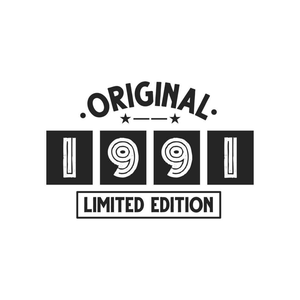 Born in 1991 Vintage Retro Birthday, Original 1991 Limited Edition vector