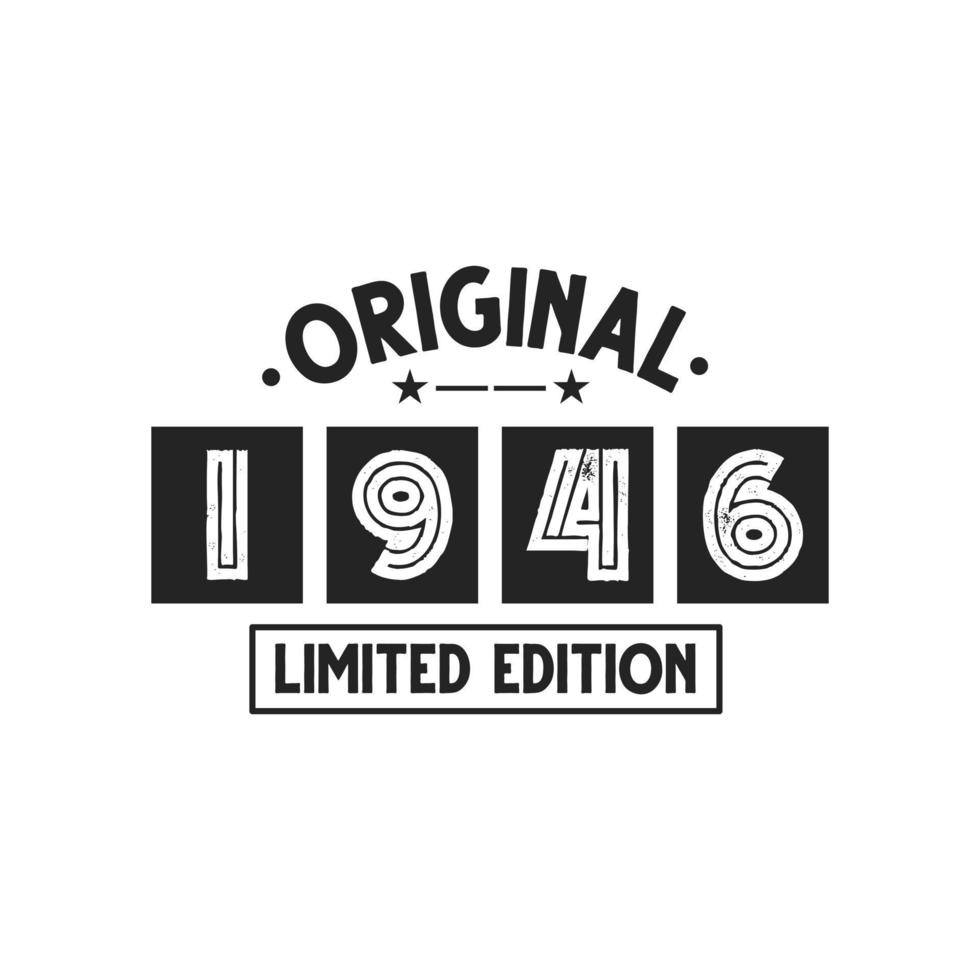 Born in 1946 Vintage Retro Birthday, Original 1946 Limited Edition vector