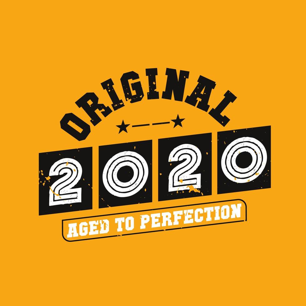 Original 2020 Aged to Perfection. 2020 Vintage Retro Birthday vector