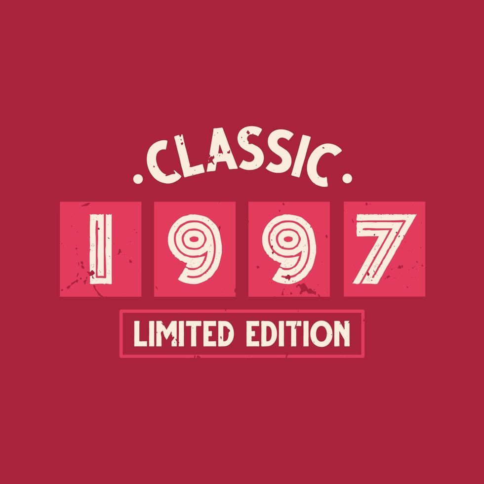 Classic 1997 Limited Edition. 1997 Vintage Retro Birthday vector