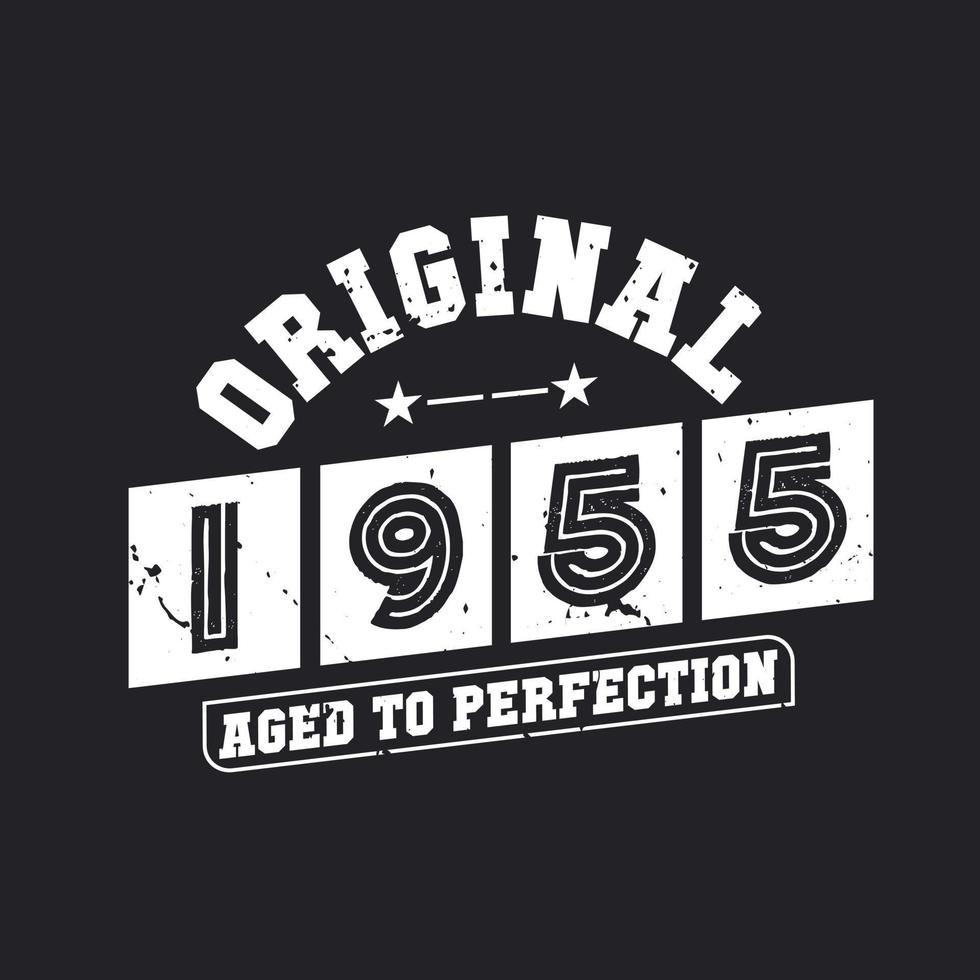 Born in 1955 Vintage Retro Birthday, Original 1955 Aged to Perfection