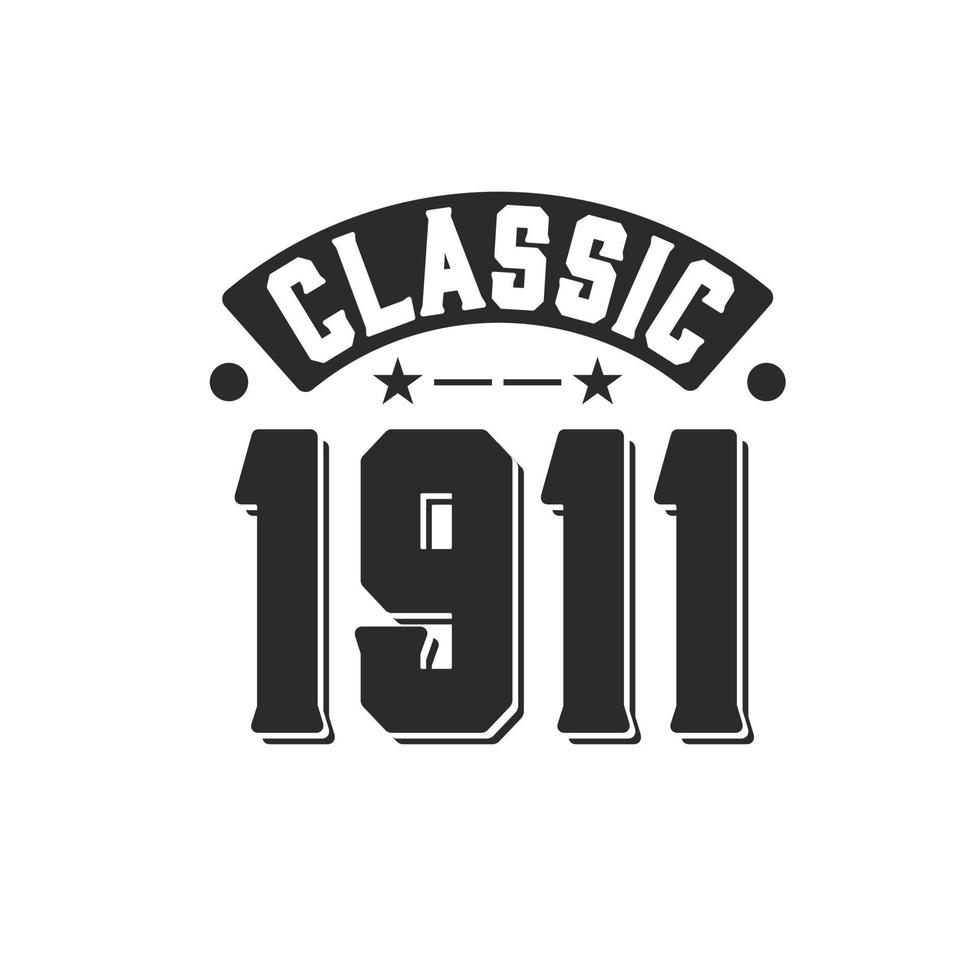 Born in 1911 Vintage Retro Birthday, Classic 1911 vector