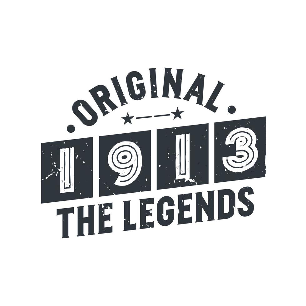 Born in 1913 Vintage Retro Birthday, Original 1913 The Legends vector