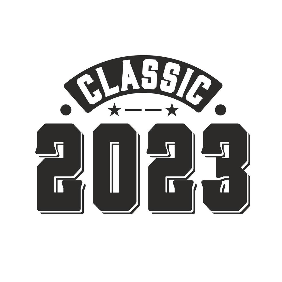Born in 2023 Vintage Retro Birthday, Classic 2023 vector