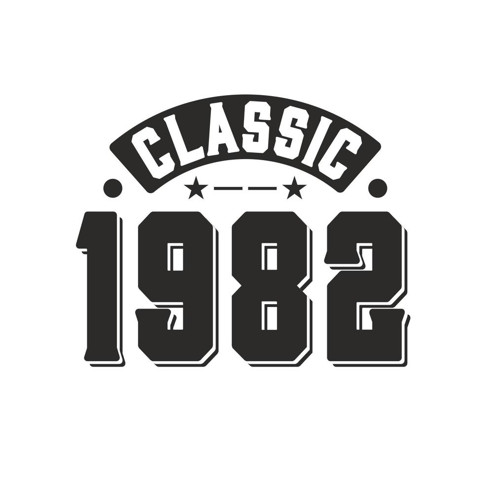 Born in 1982 Vintage Retro Birthday, Classic 1982 vector
