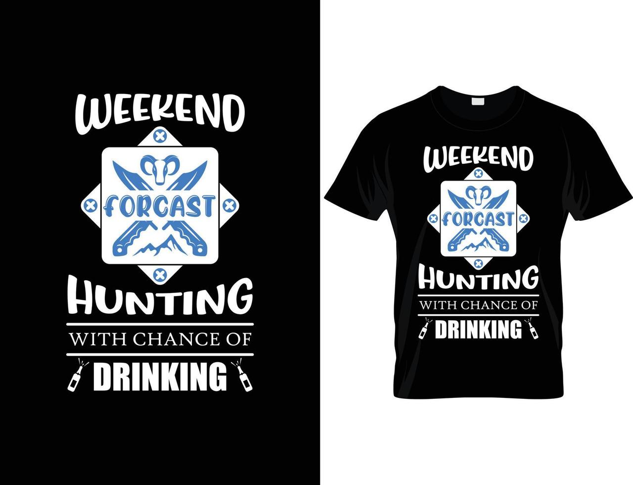The Hunting  Weekend and Drinking-Typography Quote Design - T-shirt. vector