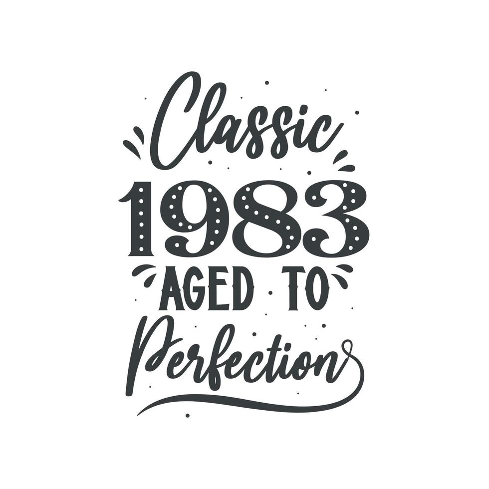 Born in 1983 Vintage Retro Birthday, Classic 1983 Aged to Perfection vector
