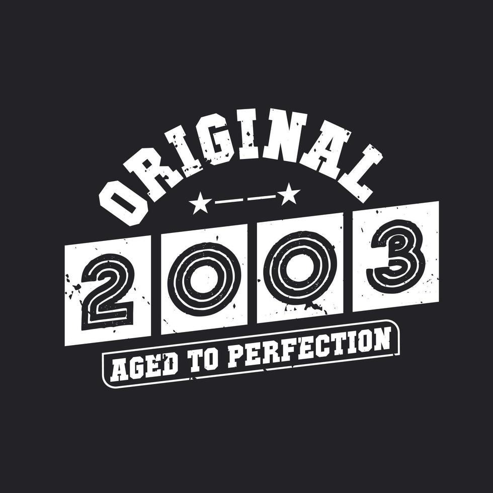 Born in 2003 Vintage Retro Birthday, Original 2003 Aged to Perfection ...