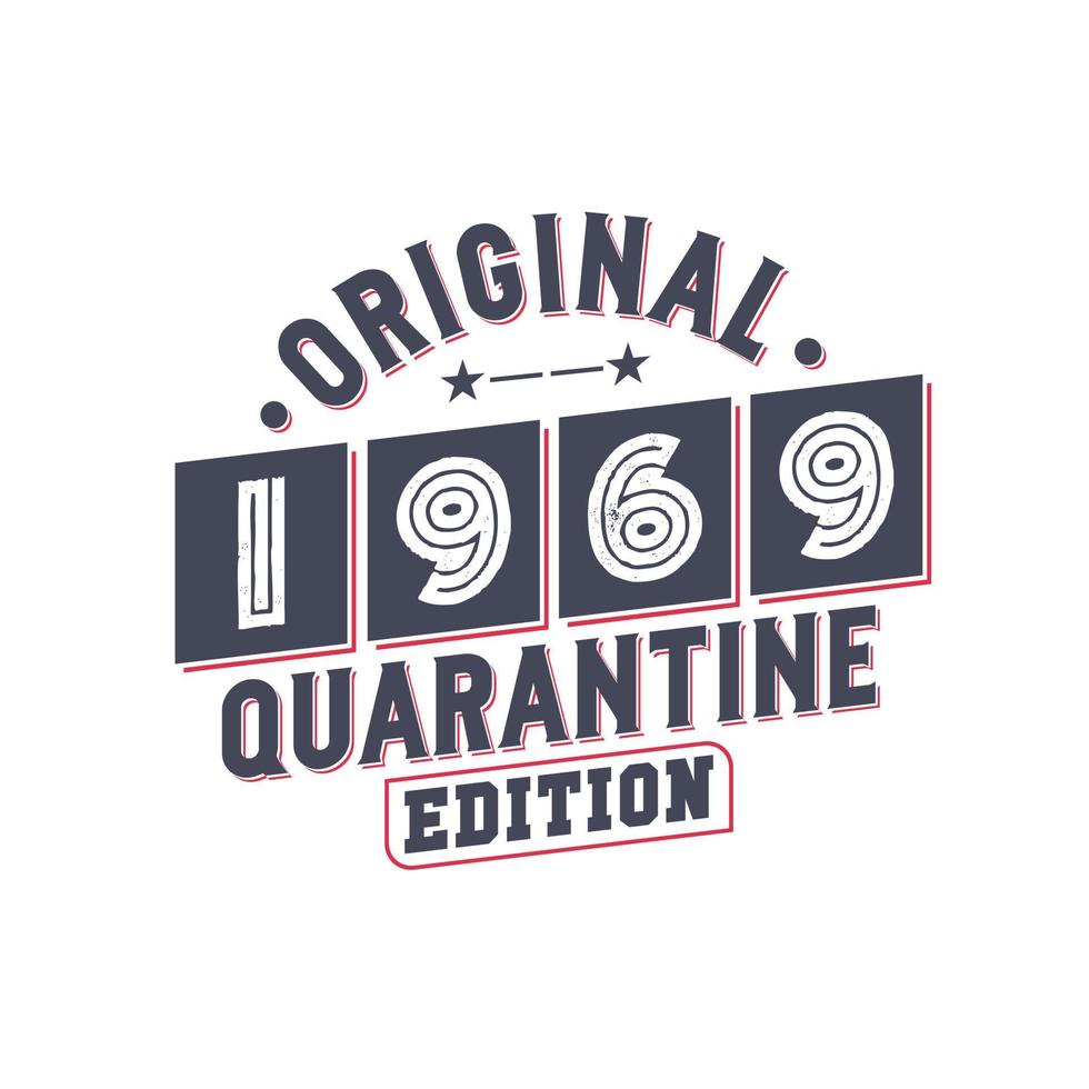 Born in 1969 Vintage Retro Birthday, Original 1969 Quarantine Edition vector