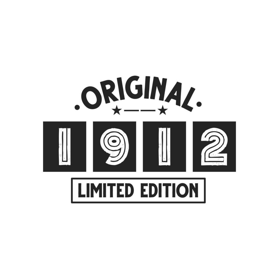 Born in 1912 Vintage Retro Birthday, Original 1912 Limited Edition vector