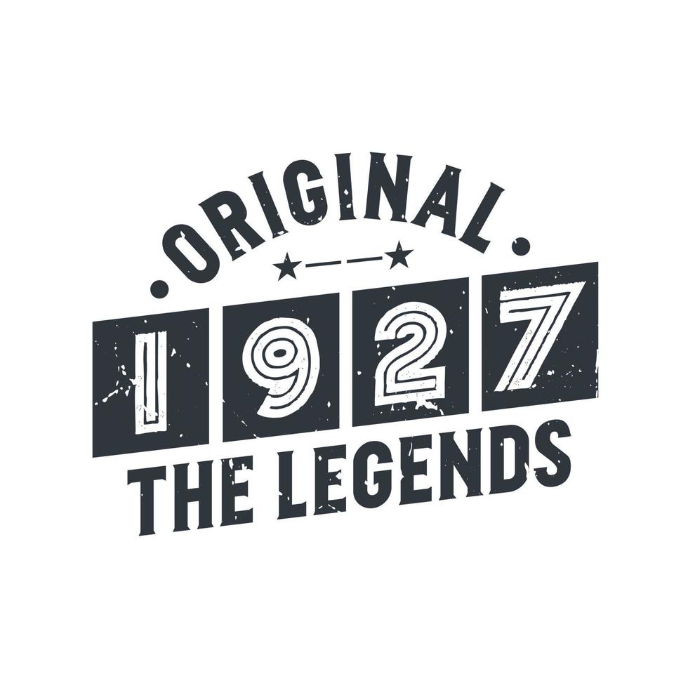 Born in 1927 Vintage Retro Birthday, Original 1927 The Legends vector