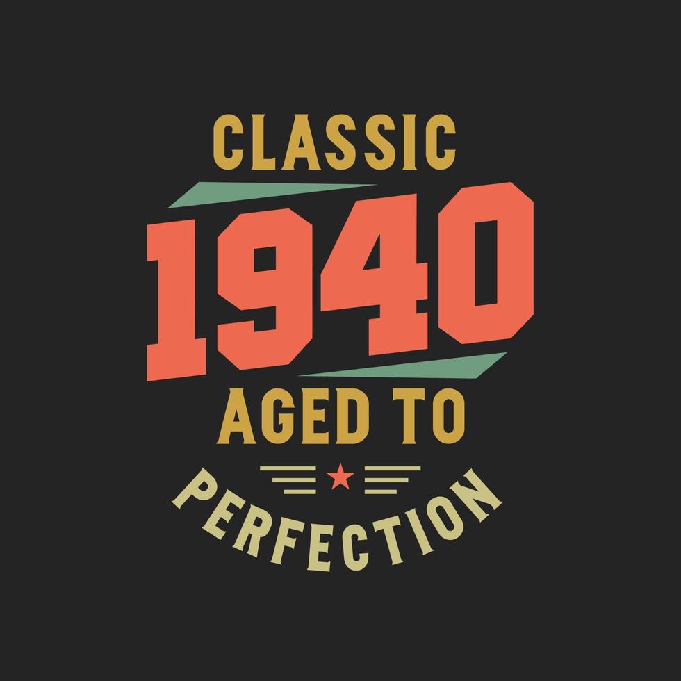 Classic 1940 The Legends. 1940 Vintage Retro Birthday vector