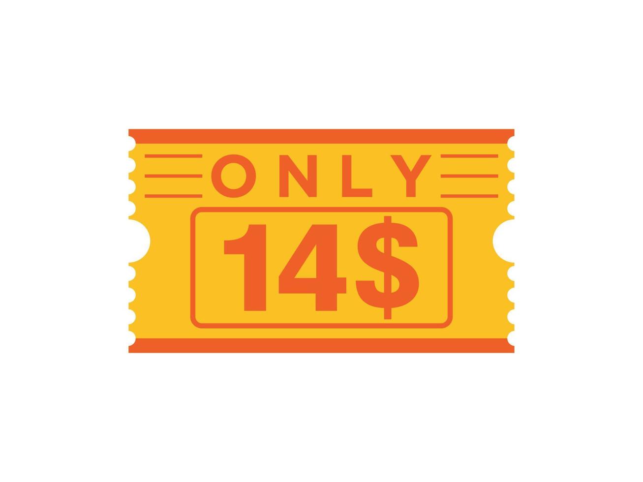 14 Dollar Only Coupon sign or Label or discount voucher Money Saving label, with coupon vector illustration summer offer ends weekend holiday