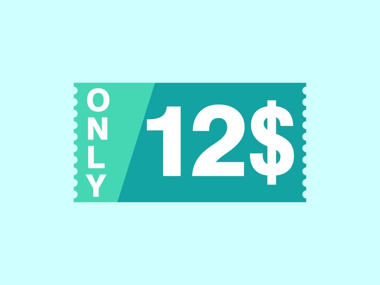 12 Dollar Only Coupon sign or Label or discount voucher Money Saving label, with coupon vector illustration summer offer ends weekend holiday