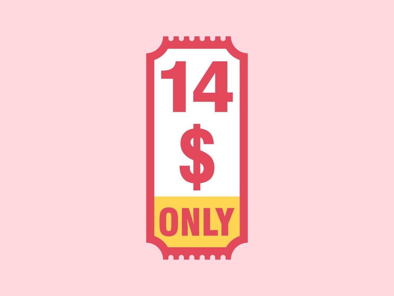 14 Dollar Only Coupon sign or Label or discount voucher Money Saving label, with coupon vector illustration summer offer ends weekend holiday