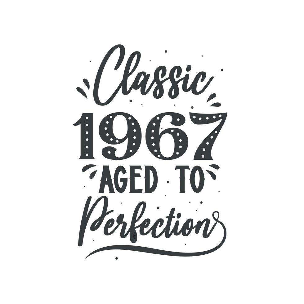 Born in 1967 Vintage Retro Birthday, Classic 1967 Aged to Perfection ...