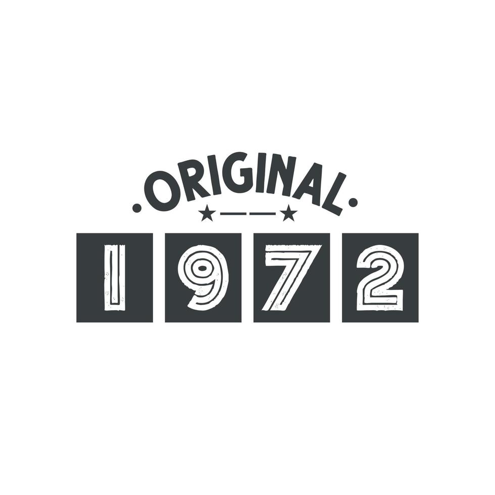 Born in 1972 Vintage Retro Birthday, Original 1972 vector