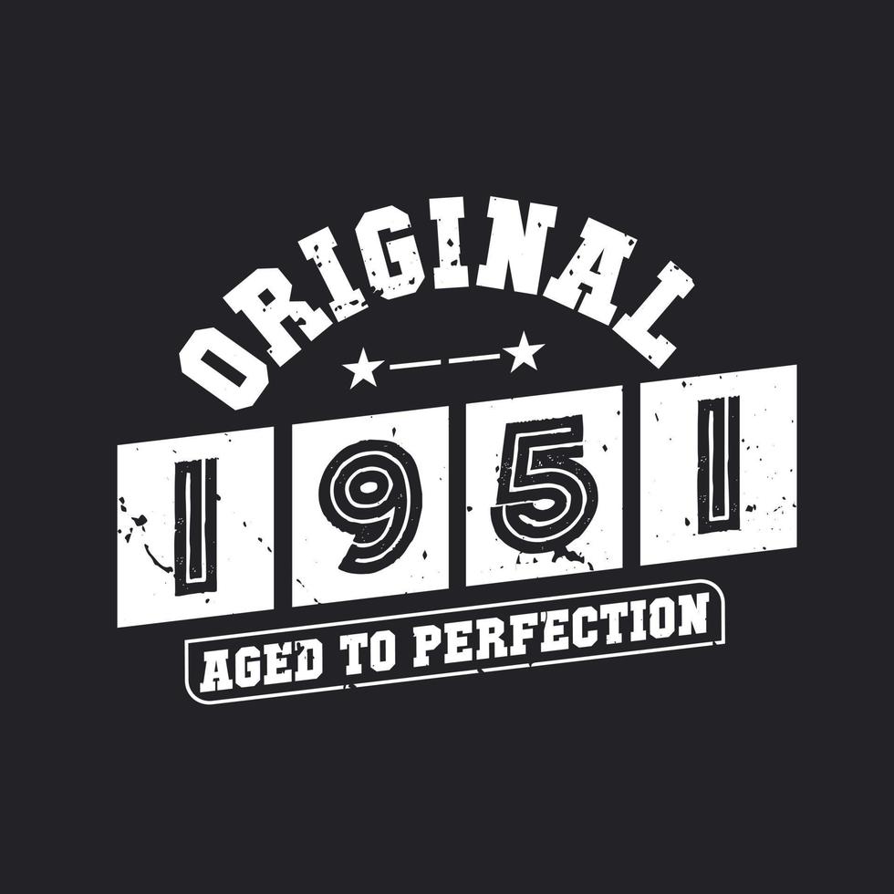 Born in 1951 Vintage Retro Birthday, Original 1951 Aged to Perfection vector
