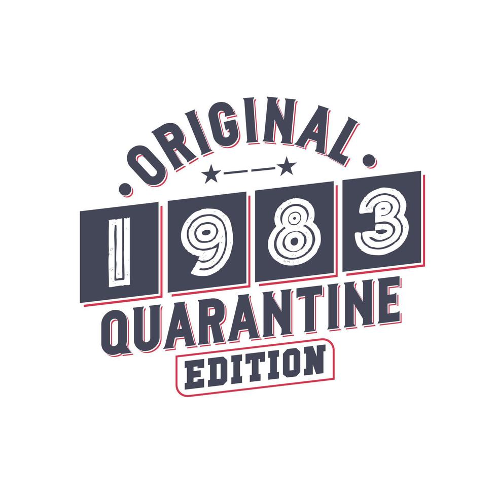 Born in 1983 Vintage Retro Birthday, Original 1983 Quarantine Edition vector