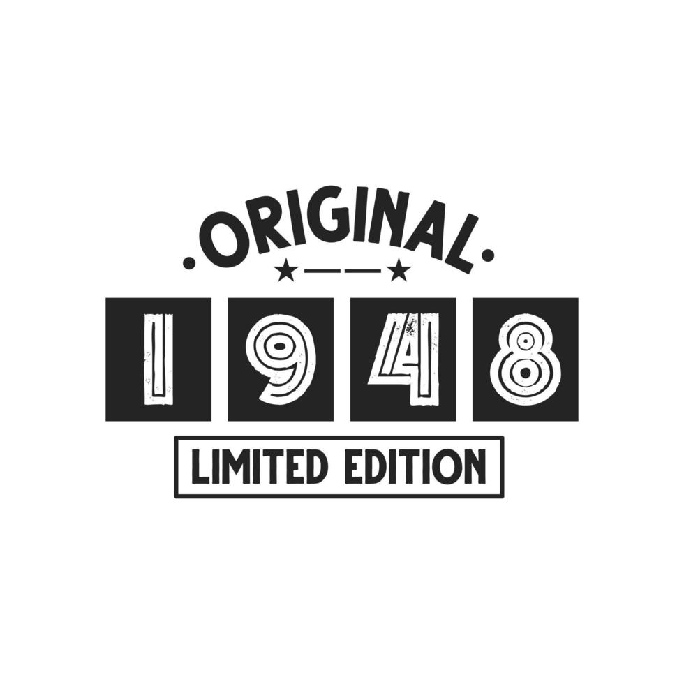 Born in 1948 Vintage Retro Birthday, Original 1948 Limited Edition vector