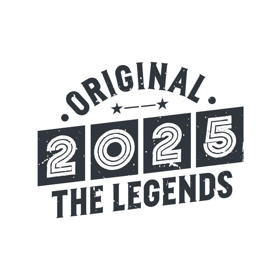 Born in 2025 Vintage Retro Birthday, Original 2025 The Legends 9681467