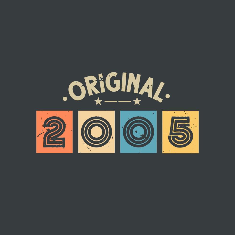 Original 2005. 2005 Vintage Retro Birthday vector