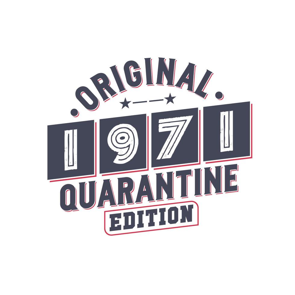Born in 1971 Vintage Retro Birthday, Original 1971 Quarantine Edition 9681711 Vector Art at Vecteezy