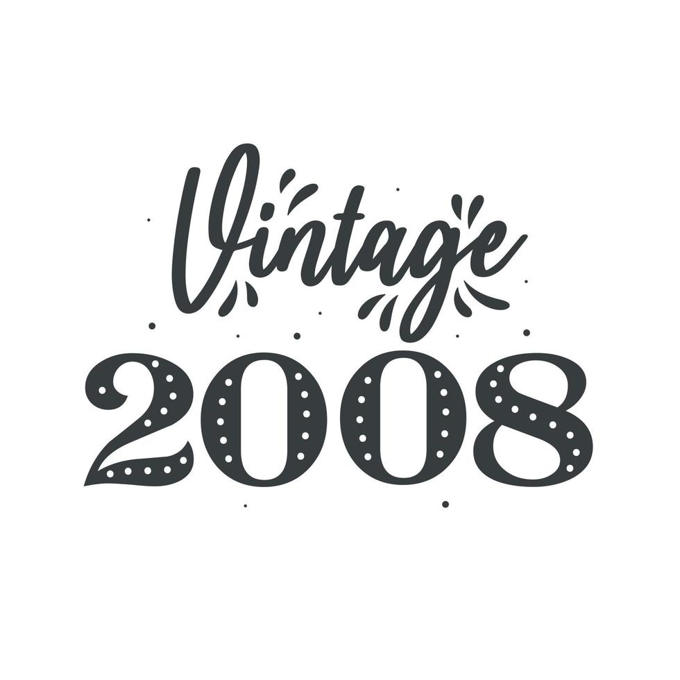 Born in 2008 Vintage Retro Birthday, Vintage 2008 vector