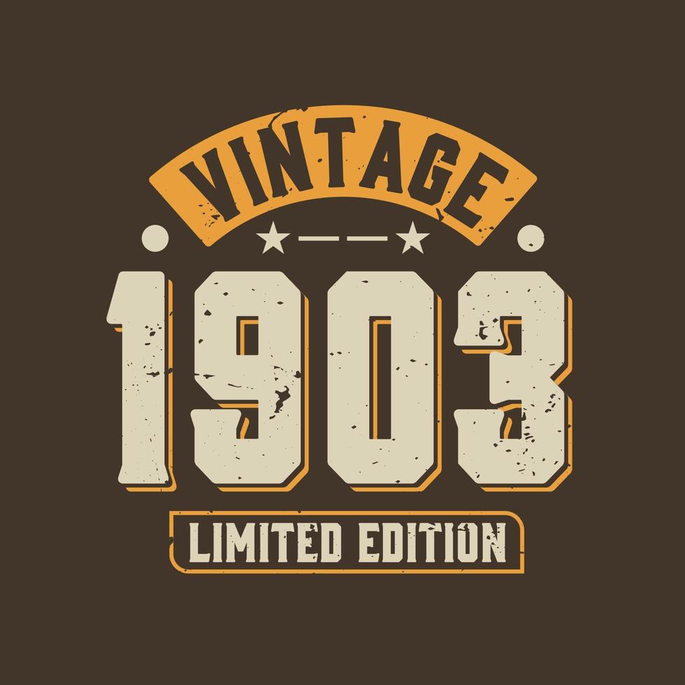 Born in 1903 Vintage Retro Birthday, Vintage 1903 Limited Edition vector