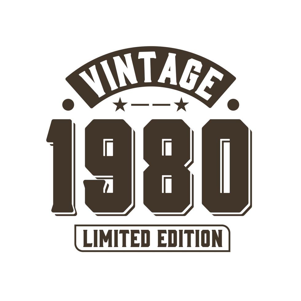 nacido en 1980 vintage retro cumpleaños, vintage 1980 edición limitada vector