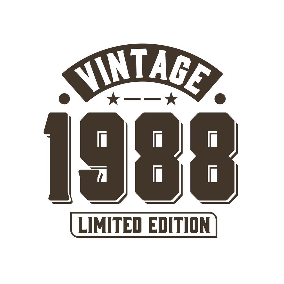 Born in 1988 Vintage Retro Birthday, Vintage 1988 Limited Edition vector