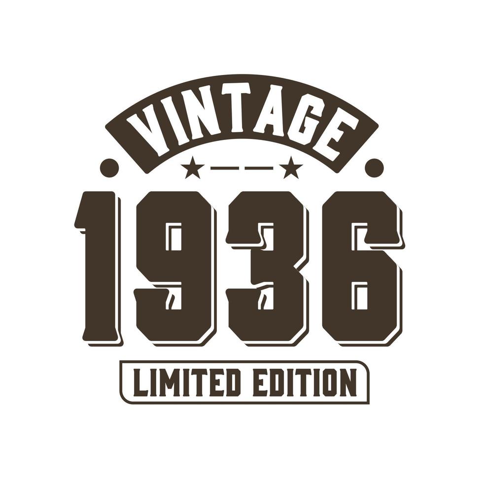 Born in 1936 Vintage Retro Birthday, Vintage 1936 Limited Edition vector