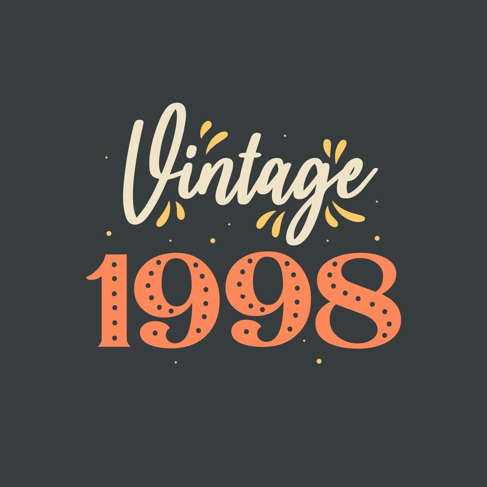 Vintage 1998. 1998 Vintage Retro Birthday vector