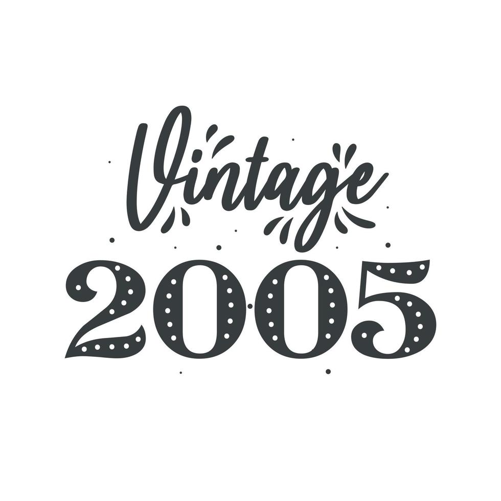 Born in 2005 Vintage Retro Birthday, Vintage 2005 9722347 Vector Art at