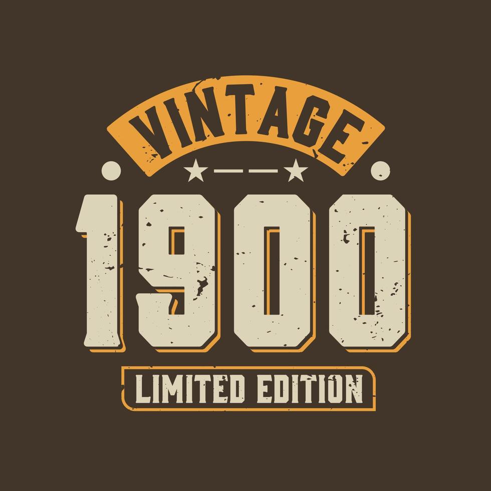 Vintage 1900 Limited Edition. 1900 Vintage Retro Birthday vector