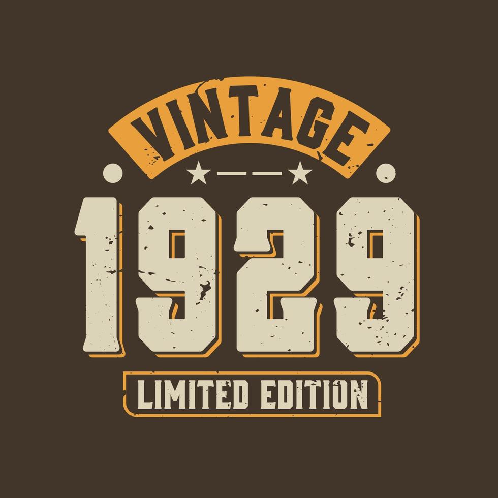 Vintage 1929 Limited Edition. 1929 Vintage Retro Birthday vector