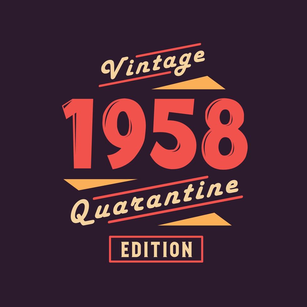 Edición de cuarentena vintage de 1958. cumpleaños retro de la vendimia de 1958 vector
