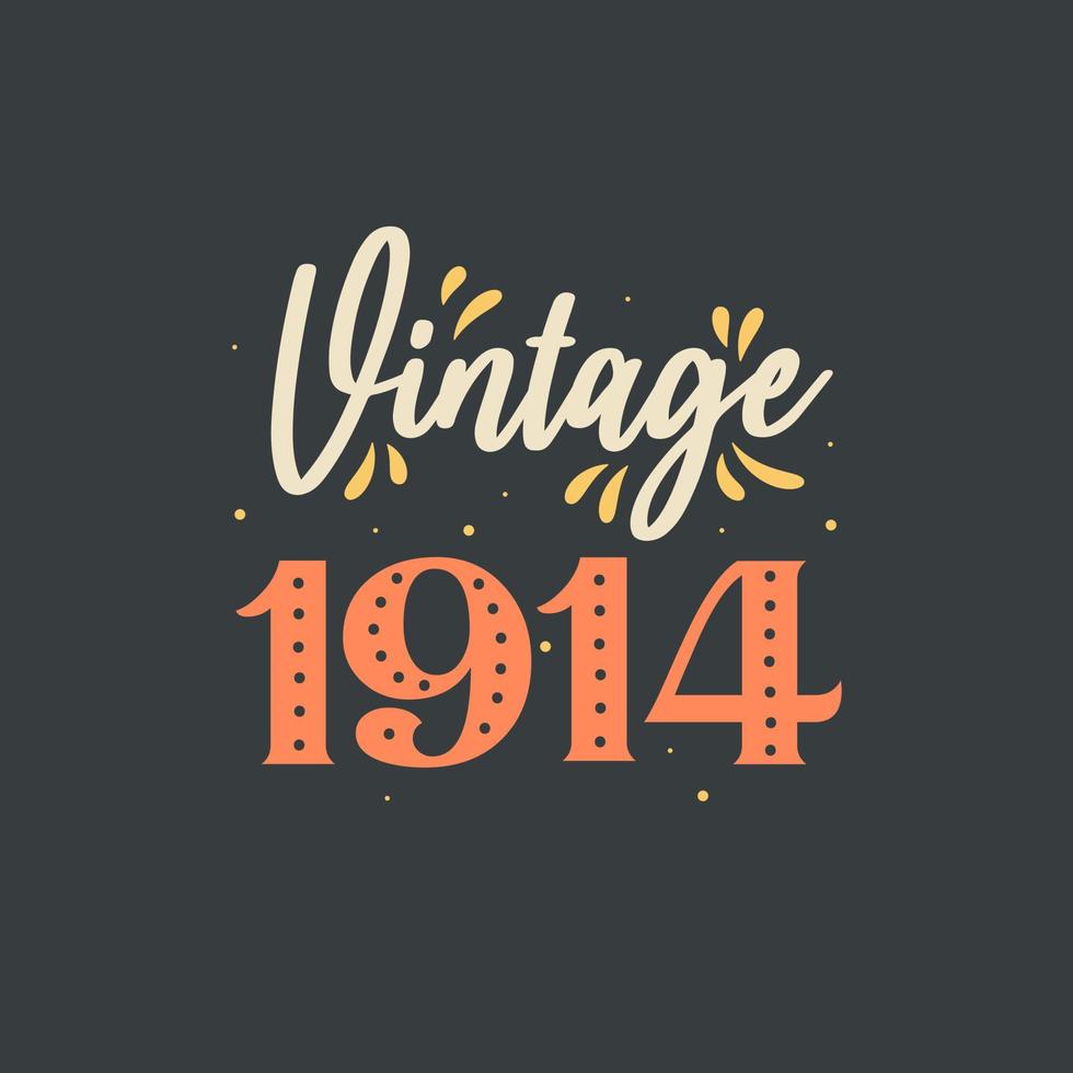 Vintage 1914. 1914 Vintage Retro Birthday vector