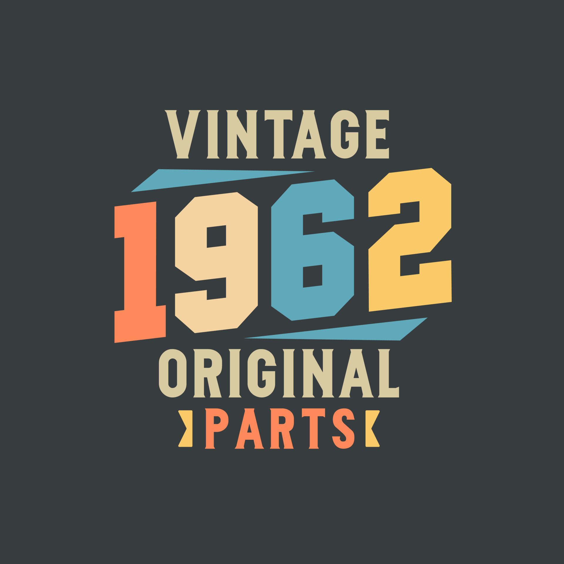 Vintage 1962 Original Parts. 1962 Vintage Retro Birthday 9722449 Vector ...