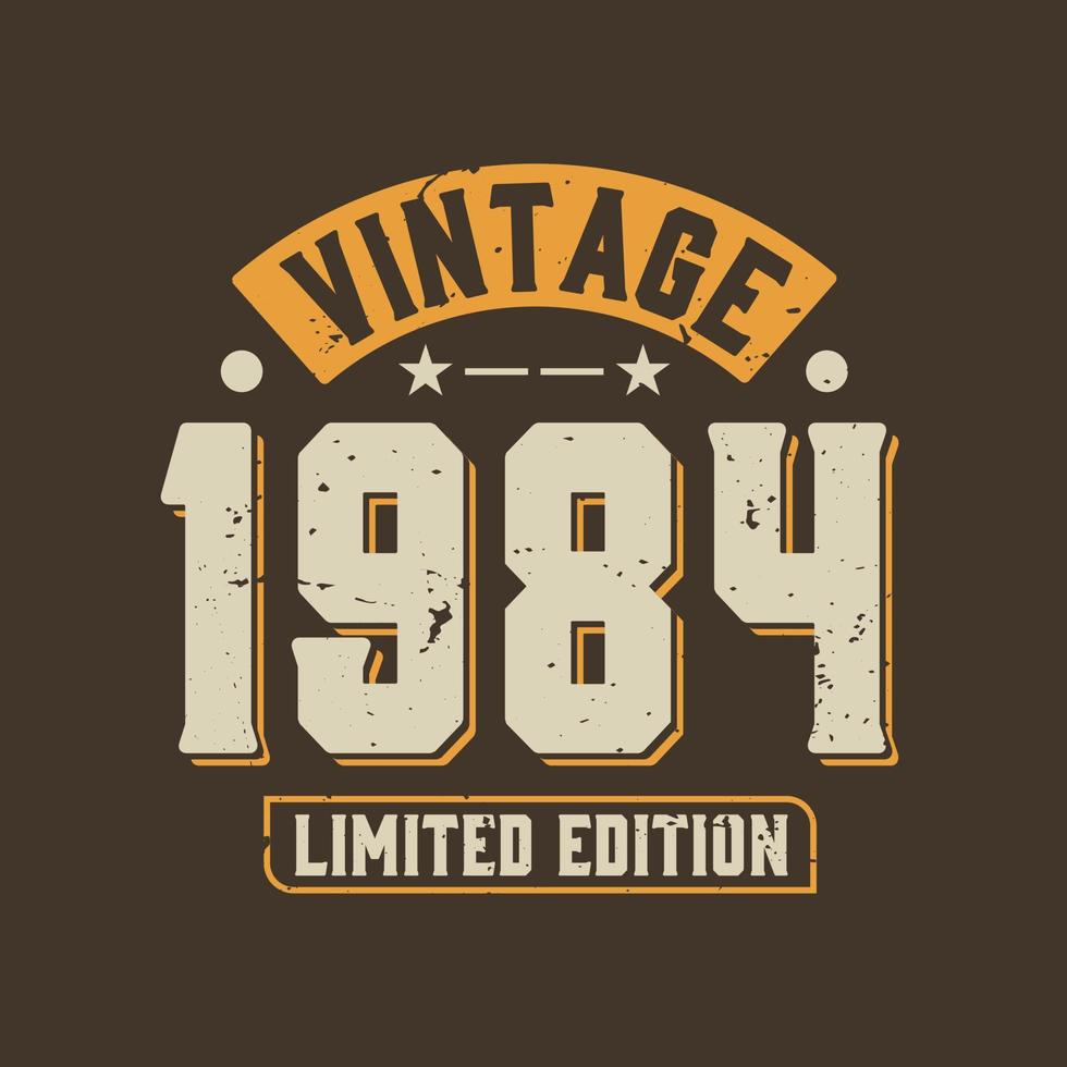 Vintage 1984 Limited Edition. 1984 Vintage Retro Birthday vector