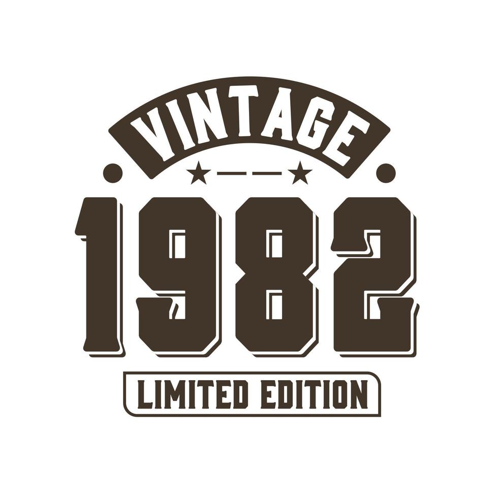 Born in 1982 Vintage Retro Birthday, Vintage 1982 Limited Edition vector