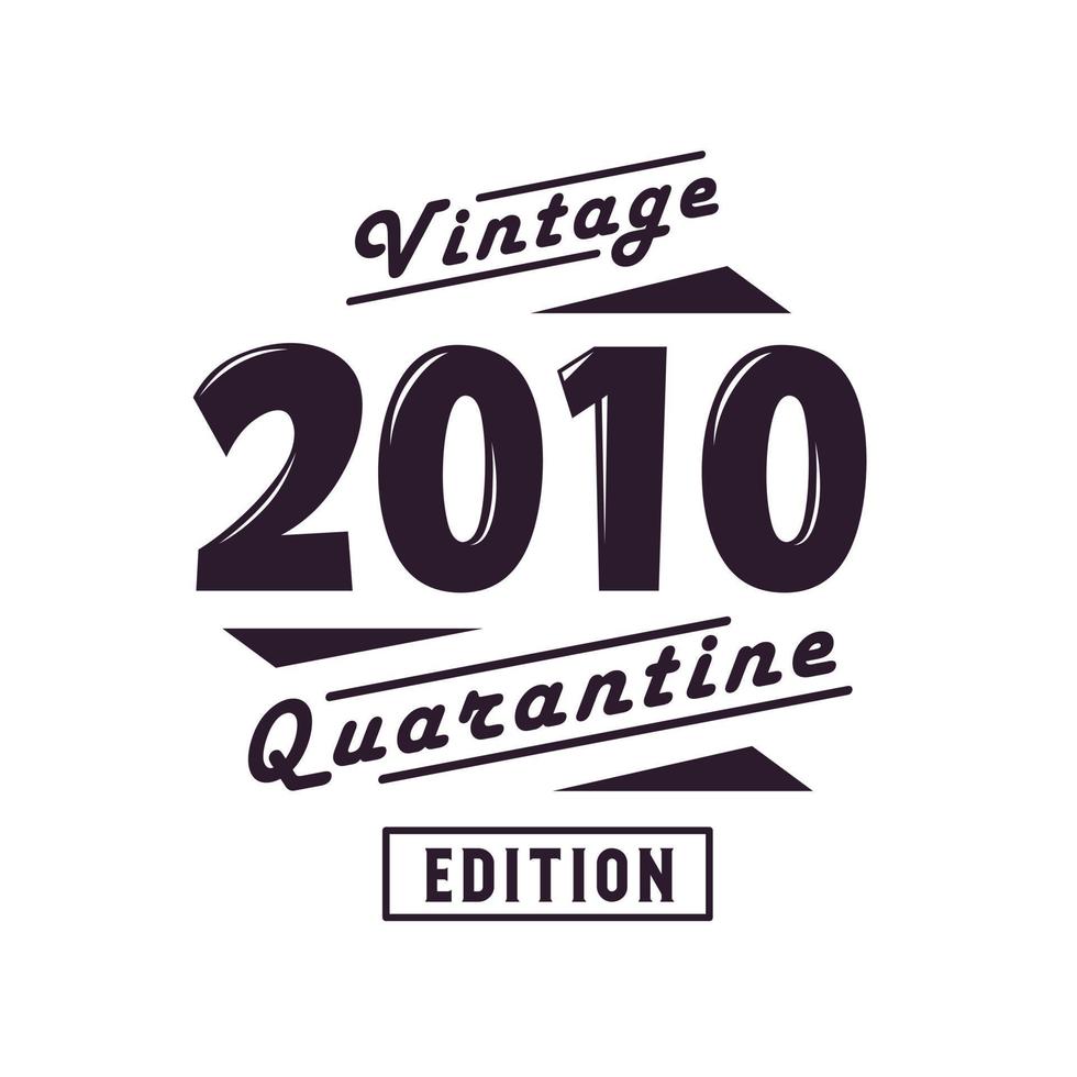 nacido en 2010 cumpleaños retro vintage, edición de cuarentena vintage 2010 vector