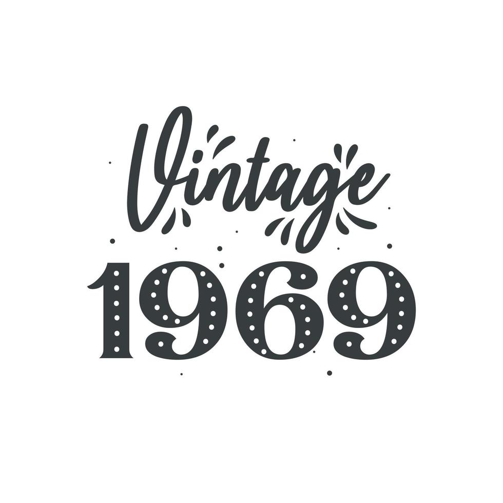 Born in 1969 Vintage Retro Birthday, Vintage 1969 vector