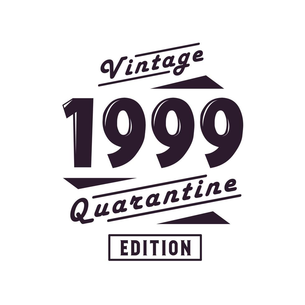 nacido en 1999 cumpleaños retro vintage, edición de cuarentena vintage 1999 vector