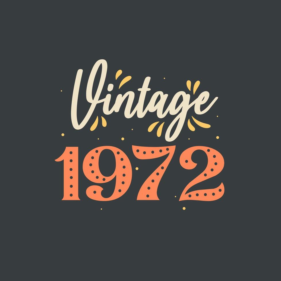 Vintage 1972. 1972 Vintage Retro Birthday vector